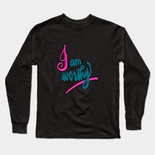 I am worthy Long Sleeve T-Shirt